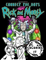 Below is our collection of printable rick and morty coloring pages for both. Rick And Morty Connect The Dots Rick And Morty Awesome Illustrations Adult Activity Connect Dots Coloring Books For Women And Men Paperback 1 April 2020 Buy Online In Aruba At Desertcart 197862132