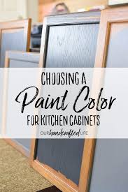 Choosing A Paint Color For The Cabinets Our Handcrafted Life Painted Kitchen Cabinets Colors Cabinet Paint Colors Kitchen Cabinets And Backsplash