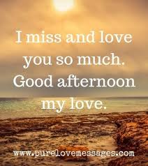 91 Good Afternoon Text Messages Pure Love Messages Good Afternoon My Love Love Quotes For Him Good Afternoon Quotes
