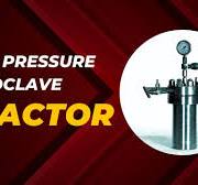 High Pressure Autoclave Reactor Explained