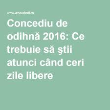 Decontarea sumelor acordate de catre angajatori salariatilor care au solicitat zile libere in conditiile oug nr. Concediu De OdihnÄƒ 2016 Ce Trebuie SÄƒ Stii Atunci Cand Ceri Zile Libere