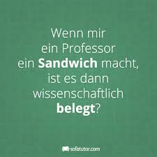 Wenn Mir Ein Professor Ein Sandwich Macht Ist Es Dann Wissenschaftlich Belegt Mehr Facebook Spruche Findest D Facebook Spruche Witzige Spruche Lehrer Witze