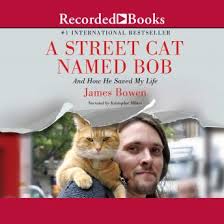 Based on the international best selling book. Listen Free To Street Cat Named Bob And How He Saved My Life By James Bowen With A Free Trial