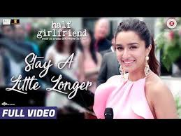 Half Girlfriend Full Movie Online Watch Dailymotion Part 1 Stay A Little Longer Lyrical Half Girlfriend Arjun Kapoor Shraddha Kapoor Anushka Shahaney Y Half Girlfriend Girlfriend Song Bollywood Music Videos