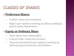 Holders of preference shares do not enjoy the right to cast their votes during the company's annual general meetings and any other. Shares And Its Types