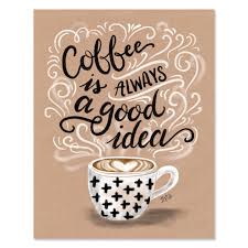 Coffee Is Always A Good Idea Print Coffee Wall Art Coffee Print Hand Lettering
