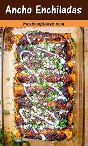 Ancho Chicken Enchiladas Enchiladas Recipes With Enchilada Sauce Ancho Chile Recipes