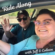 Ride Along with Jeff and Colleen Podcast Series