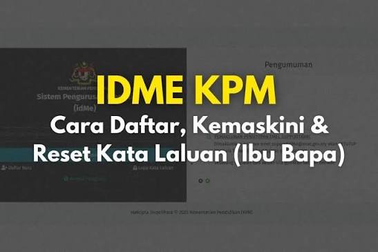 IDME KPM: Cara Daftar, Kemaskini & Reset Kata Laluan (Ibu Bapa)