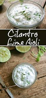 Place in the refrigerator and allow to marinate for 15 minutes. Cilantro Lime Aioli Big Flavor Simple Recipe Daily Appetite