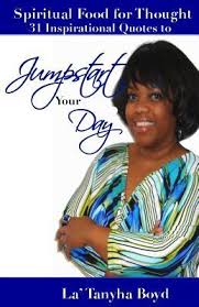 Here are some quotes you may not know from people who have, in one way or another, shaped the world a bit differently. Spiritual Food For Thought 31 Inspirational Quotes To Jump Start Your Day By La Tanyha Boyd