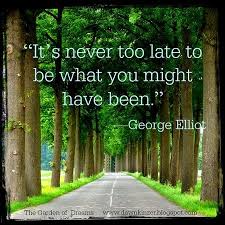Search, discover and share your favorite its never too late gifs. The Garden Of Dreams Meme It S Never Too Late To Be What You Might Have Been Might Have Inspirational Memes Too Late Quotes