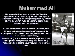 Muhammad Ali Muhammad Ali Has Been Crowned The Greatest Sportsman Of The Century By The Bbc And Sports Illustrated So Why Is Ali So Highly Regarded Ppt Download