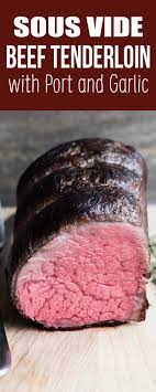 Sous Vide Beef Tenderloin With Port Wine And Garlic Recipe Simplyrecipes Com Recipe Beef Tenderloin Best Beef Tenderloin Recipe Beef Tenderloin Roast