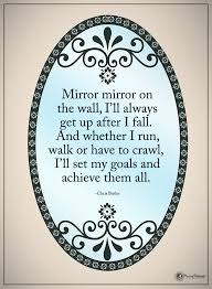 What is a skill set and how to develop one: Mirror Mirror On The Wall I Ll Always Get Up After I Fall And Whether I Run Walk Or Have To Crawl I Ll Set My Goals And Achieve Them All Chris But