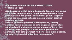Kalimat utama atau disebut juga dengan kalimat topik adalah kalimat yang mengandung gagasan utama mengenai suatu topik yang sedang di bahas di dalam sebuah paragraf. Menulis Paragraf Pokok Bahasan 1 Hakikat Paragraf 2