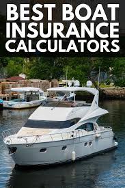 The cost of insurance will vary depending on factors including boat size, type, power and use. Best Boat Insurance Calculators Boat Insurance Best Boats Boat