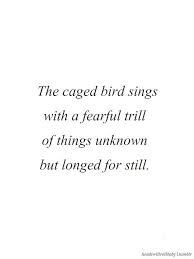 Maya Angelou I Know Why The Caged Bird Sings Headswillrollbaby Facebook Bird Quotes Maya Angelou Quotes