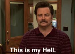 Ron Swanson This Is My Hell Blank Template Imgflip