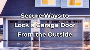 Repairing the door yourself can be a daunting task — but so can paying for rep. 3 Secure Ways To Lock Your Garage Door From The Outside Dailyhomesafety