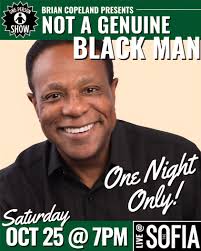 SPECIAL: Brian Copeland's In a Nutshell Excerpt of "Not a Genuine Black  Man" Rocked Audiences at The Sofia