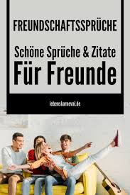 Freundschaftsspruche Schone Spruche Zitate Fur Freunde Lebens Karneval
