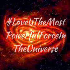 Love is the most powerful force in the universe quote. Love Is The Most Powerful Force In The Universe Home Facebook
