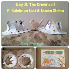 Day 8 The Crowns Of P Suleiman Queen Sheba Muslim Kids Activities Ramadan Activities Prophets In Islam