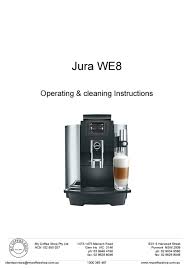 Just like any other food stuff in your kitchen, it is vital to clean. Jura We8 Operating Cleaning Instructions Pdf Download Manualslib
