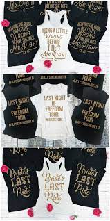 Doing A Little Wrong Before I Do Mr Right Last Night Of Freedom Tour And Bride S La Bridesmaid Shirts Bachelorette Bridal Party Shirts Bridal Party Tee