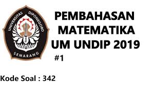 Maybe you would like to learn more about one of these? Pembahasan Matematika Um Undip 2019 Kode Soal 342 Part 1 Youtube
