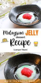 Lompat Tikam Malaysian Jelly Dessert Recipe Nomlist Recipe Jelly Desserts Coconut Recipes Dessert Recipes