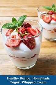 Healthy Recipe Yogurt Whipped Cream Looking For A Healthy Whipped Cream Recipe Try T Healthy Whipped Cream Recipe Dessert Recipes Easy Healthy Whipped Cream
