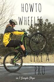 How To Wheelie A Bike 7 Simple Steps To Wheelie Like A Pro In 2020 Mountain Biking Bike Hacks Bicycle