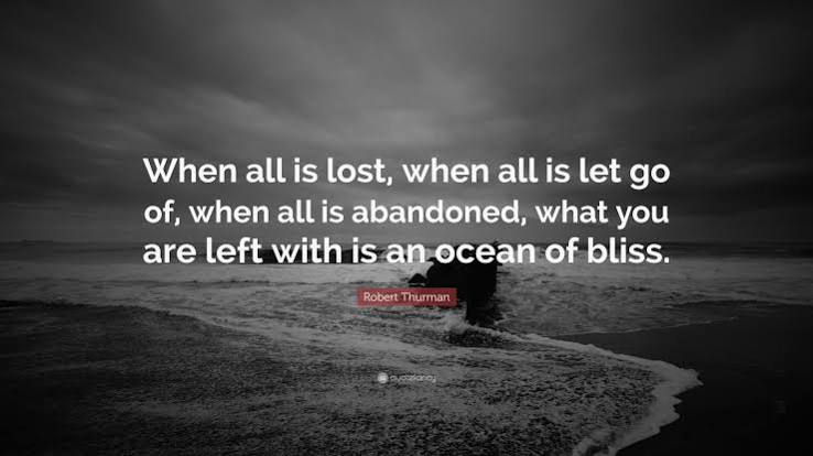 Robert Thurman Quote: “When all is lost, when all is let go of, when all is