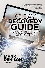 90-Day Recovery Guide for Sex and Porn Addiction - There's Still Hope