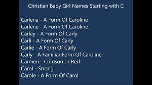 For further information on the names included on the list, the reader may consult the sources listed below in the references and external links. Christian Baby Girl Names C Youtube