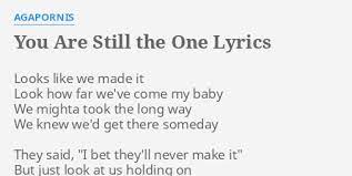 It was released as a single on 20 april 1977. You Are Still The One Lyrics By Agapornis Looks Like We Made