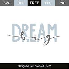 Free Free 118 Dream Big Svg SVG PNG EPS DXF File