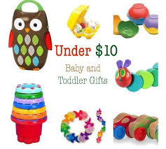 Gifts For Babies Great Baby Toys For Under 10 Toddler Gifts Baby Gifts Baby Toys