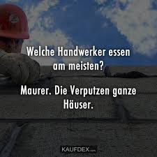 Welche Handwerker Essen Am Meisten Kaufdex Lustige Zitate Lustige Spruche Handwerker
