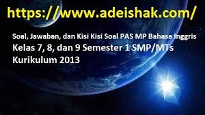 Maybe you would like to learn more about one of these? Soal Jawaban Kisi Pas Bhs Inggris Kelas 9 Semester 1 Smp Mts Kurikulum 2013 Tp 2020 2021 Gelap Terang