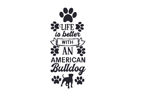 Download Life Is Better With An American Bulldog Svg Cut Files Suv Cut File Etsy SVG Cut Files