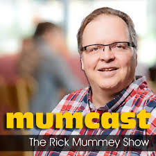 Mumcast: The Rick Mummey Show (podcast)