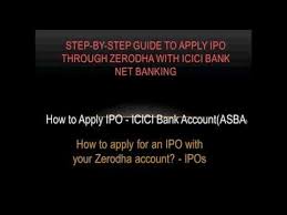 Step By Step Guide To Apply Ipo Through Zerodha With Icici Bank Netbanking How To Apply Forex Trading Tips Icici Bank