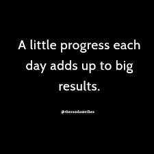 Always think positively, sort a plan, and make improvements on . 110 Progress Quotes To Inspire Growth And Success
