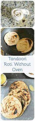 Tandoori Roti Indian Wheat Flour Flatbread Cooked On Stove Yeast Free Recipe Indian Food Recipes Vegetarian Tandoori Roti Cooking Recipes