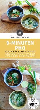 Pho In 9 Minuten Ein Fruhlings Geschmacksfeuerwerk Pho Vegetarische Rezepte Einfach Vietnamesisch