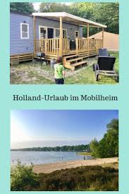 Holland Urlaub Mit Kindern Im Mobilheim Von Eurocamp Urlaub Urlaub Mit Kindern Mobilheim Urlaub