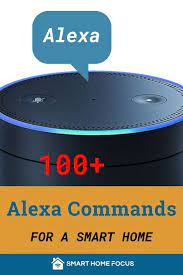 100 List Of Alexa Commands Smart Home Focus Alexa Commands Smart Home Alexa